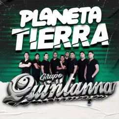 Planeta Tierra - Single by Grupo Quintanna album reviews, ratings, credits