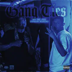 Gang Ties by Big Sad 1900 & Cypress Moreno album reviews, ratings, credits