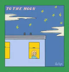 To the Moon - Single by Hollyn album reviews, ratings, credits