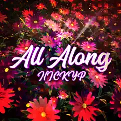 All Along - Single by NickyP album reviews, ratings, credits