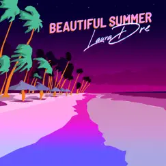 Beautiful Summer - Single by Laura Dre album reviews, ratings, credits
