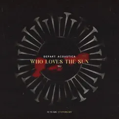 Who Loves the Sun (Depart Acoustica) - Single by Nu album reviews, ratings, credits