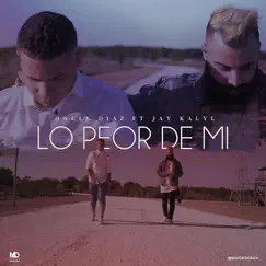 Lo Peor de Mi (feat. Jay Kalyl) Song Lyrics