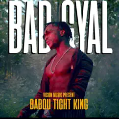 Bad Gyal - Single by BABOU TIGHT KING album reviews, ratings, credits