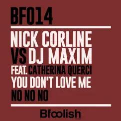 You Don't Love Me ( No No No ) [DJ Maxim vs. Nick Corline] [feat. Catherina Querci] [Silvano Del Gado Mix] - Single by DJ Maxim & Nick Corline album reviews, ratings, credits