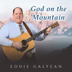 God on the Mountain - Single by Eddie Galyean album reviews, ratings, credits