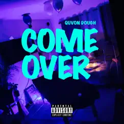 Come Over - Single by Quvon Dough album reviews, ratings, credits