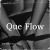 Que Flow (feat. Hector Nazza) - Single album lyrics, reviews, download