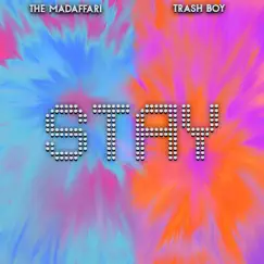 Stay - Single by Trash Boy & The Madaffari album reviews, ratings, credits