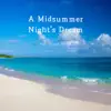 A Midsummer Night's Dream album lyrics, reviews, download