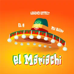 El Mariachi - Single by El H, MC Killer & LEGEND EFFECT album reviews, ratings, credits