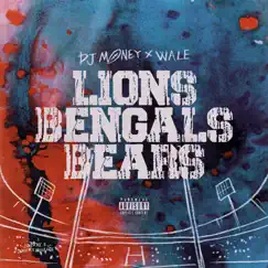 Lions, Bengals & Bears (Freestyle) - Single by DJ Money & Wale album reviews, ratings, credits