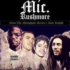 Mic. Rushmore (From the Microphone Series X Rise Rashid) by Rise Rashid album reviews, ratings, credits