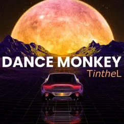 Dance Monkey - Single by Tinthel album reviews, ratings, credits