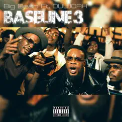 Baseline 3 (feat. Duwoah) - Single by Big Bean album reviews, ratings, credits