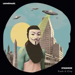 F**k U City - Single by Stashion album reviews, ratings, credits