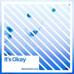 It's Okay - Single by Rommel De Luna album reviews, ratings, credits