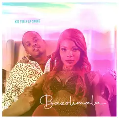 Bazolimala (feat. LaSauce) - Single by Kid Tini album reviews, ratings, credits