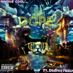 Dope (feat. Neely) - Single by Nimbus Cool album reviews, ratings, credits