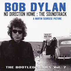 The Bootleg Series, Vol. 7: No Direction Home: The Soundtrack (A Martin Scorsese Picture) by Bob Dylan album reviews, ratings, credits