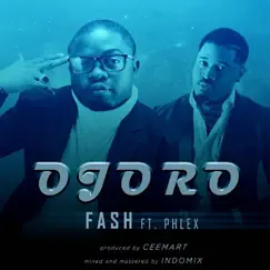 Ojoro (feat. Phlex) - Single by Fash album reviews, ratings, credits