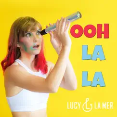 Ooh La La - Single by Lucy & La Mer album reviews, ratings, credits