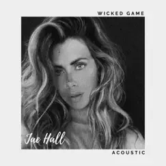 Wicked Game (Acoustic) - Single by Jae Hall album reviews, ratings, credits