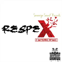 Respect - Single by Xnotmalcolmtho album reviews, ratings, credits