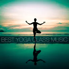 Best Yoga Class Music by Various Artists album reviews, ratings, credits