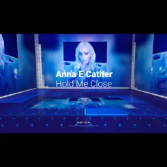 Hold Me Close - Single by Anna E Cather album reviews, ratings, credits