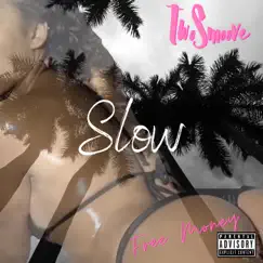 Slow (feat. Free Money) - Single by Two Smoove album reviews, ratings, credits