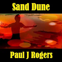 Sand Dune - Single by Paul J Rogers album reviews, ratings, credits