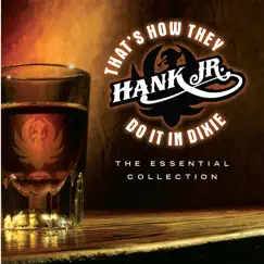 That's How They Do It In Dixie - The Essential Collection by Hank Williams, Jr. album reviews, ratings, credits