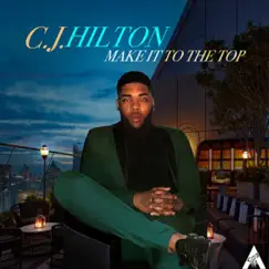 Make It to the Top - Single by CJ Hilton album reviews, ratings, credits