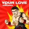 Your Love - Single album lyrics, reviews, download