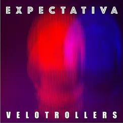 Expectativa (feat. Falamansa) - Single by Velotrollers album reviews, ratings, credits