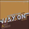 Wax On E.P. album lyrics, reviews, download