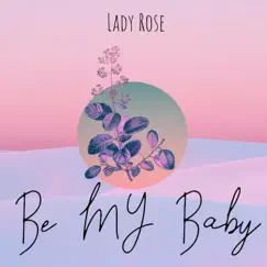 Be My Baby (Live Acoustic) [Live Acoustic] - Single by Lady Rose album reviews, ratings, credits