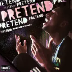 Pretend - Single by Dejuan Whaley album reviews, ratings, credits