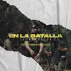 En La Batalla (feat. Gary 507, Peregrino Hernandex & D Pastah) - Single album lyrics, reviews, download
