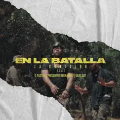 En La Batalla (feat. Gary 507, Peregrino Hernandex & D Pastah) - Single by La Comision album reviews, ratings, credits