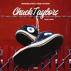 Chuck Taylors - Single by Ride4Blackk & Moe Faygoo album reviews, ratings, credits