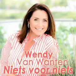 Niets Voor Niets - Single by Wendy van Wanten album reviews, ratings, credits