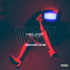 Wait (feat. Offset & Vory) [Crespo Red Cup Remix] Song Lyrics