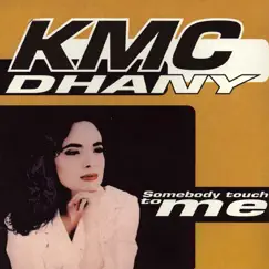 Somebody to Touch Me - Single by KMC featuring Dhany album reviews, ratings, credits