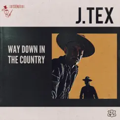 Way Down in the Country - Single by J. Tex & The Volunteers album reviews, ratings, credits
