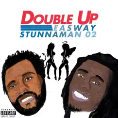 Double Up (feat. Stunnaman02) - Single by EaSWay album reviews, ratings, credits