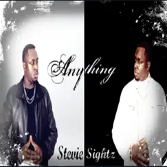 Anything - Single by Stevie Sightz album reviews, ratings, credits