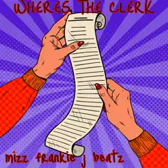 Where's the Clerk - Single by Mizz Frankie J Beatz album reviews, ratings, credits