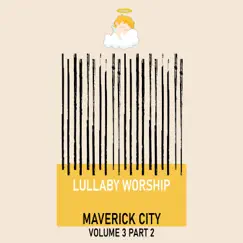 Maverick City Volume 3 Part 2 by Lullaby Worship album reviews, ratings, credits